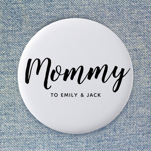 Mommy  Modern Mom Kids Names Mothers Day Button