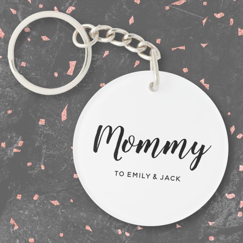 Mommy  Modern Mom Kids Names Mothers Day Keychain