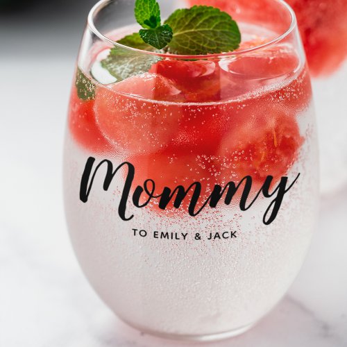 Mommy  Modern Mom Kids Names Mothers Day Stemless Wine Glass