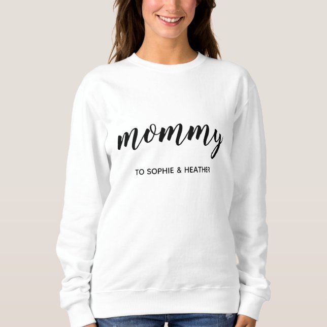 Mommy | Modern Mom Kids Names Mother's Day Sweatshirt (Front)