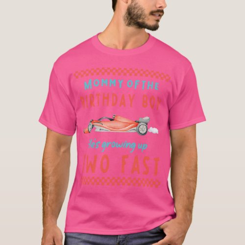 Mommy Mom 2nd Birthday Growing Two Fast Racecar Ma T_Shirt