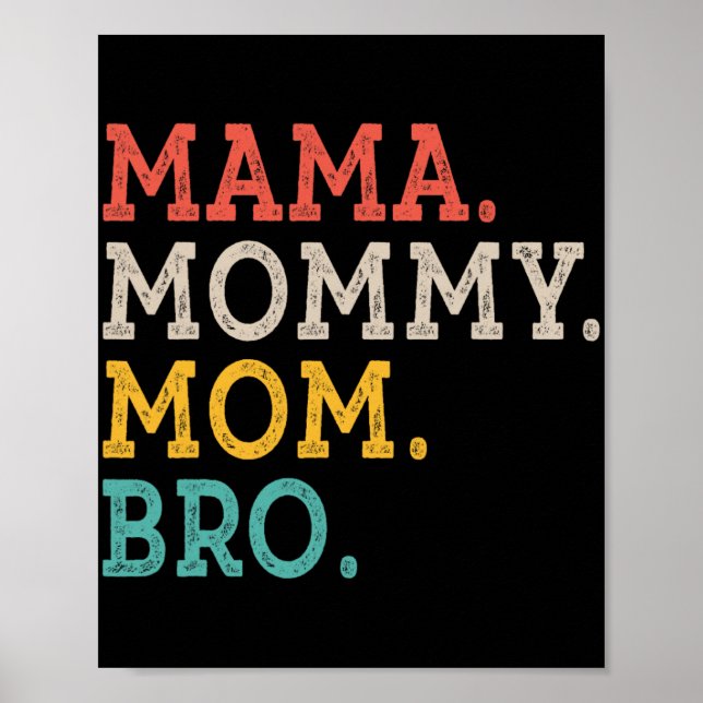 Mommy Mom Bro - Mothers Day  Poster (Front)
