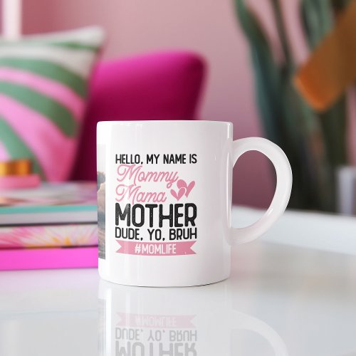 Mommy Mom Bruh Funny Mom  Photo  Coffee Mug
