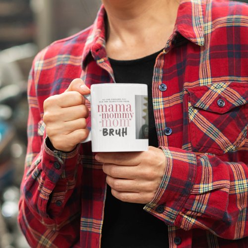 Mommy Mom Bruh Funny Mom  Photo  Coffee Mug