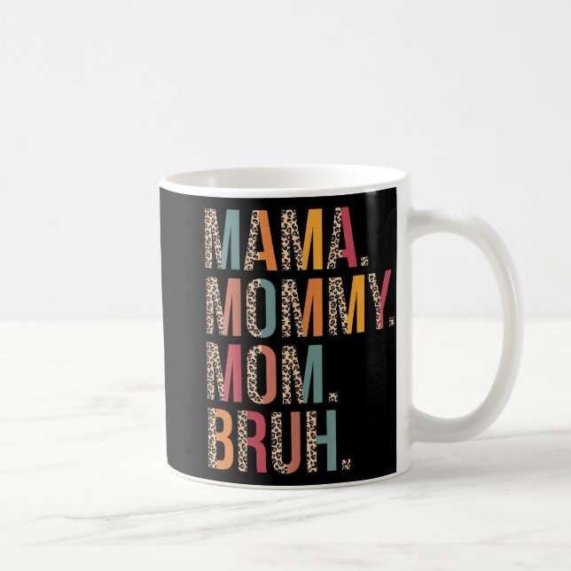 Mommy Mom Bruh Funny Mothers Day For Mom  Coffee Mug (Right)
