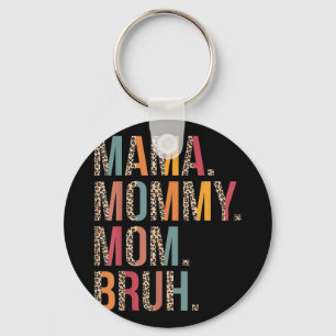 Mommy Mom Bruh Funny Mothers Day For Mom Keychain