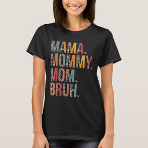 Mommy Mom Bruh Funny Mothers Day For Mom T-Shirt