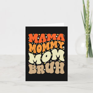 Mommy Mom Bruh Mothers Day Groovy Funny Mother Card