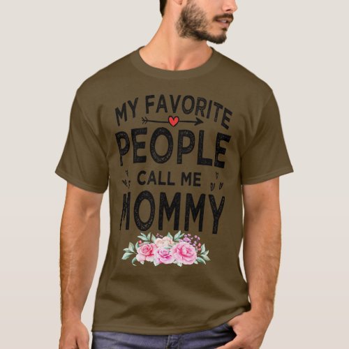 mommy my favorite people call me mommy 1 T_Shirt