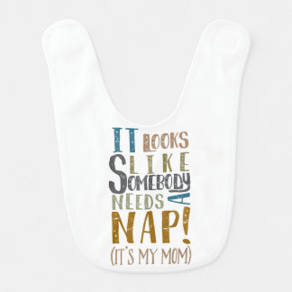 Mommy needs a nap - funny baby bib