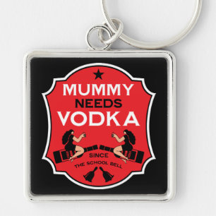 Mommy Needs Vodka Keychain