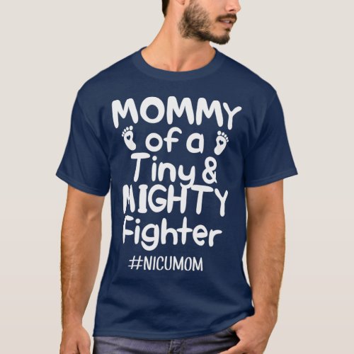 Mommy Of A Tiny And Mighty Fighter Nicu Nurse T_Shirt