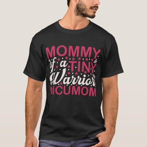 Mommy Of A Tiny Warrior Nic mom T_Shirt