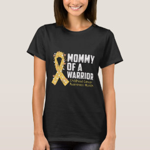 Mommy of A Warrior Childhood Cancer Awareness 1 T-Shirt