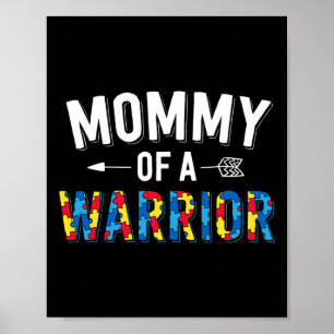 Mommy Of A Warrior Family Mom World Autism Awarene Poster