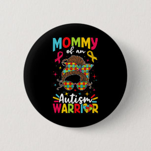 Mommy Of An Autism Warrior Autist Autists Support Button