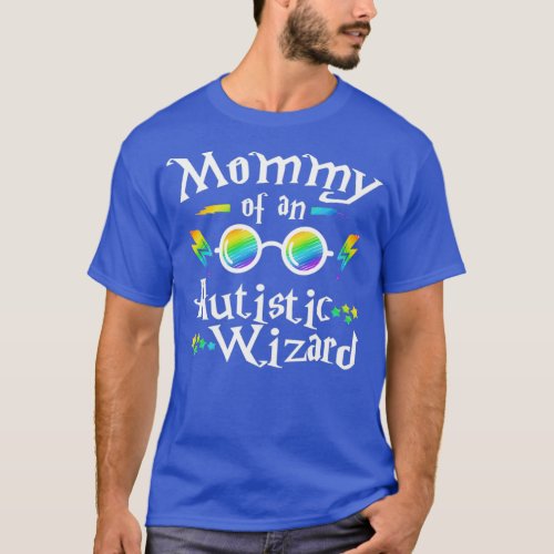 Mommy Of An Autistic Wizard Autism Help Love Suppo T_Shirt