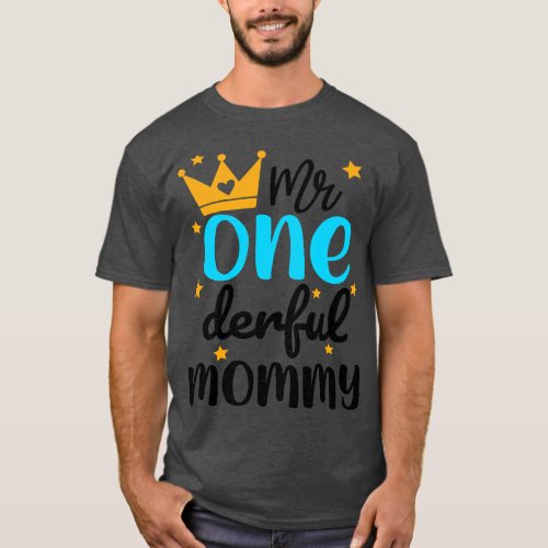 Mommy of Little Mr Onederful 1st Birthday Family P T_Shirt