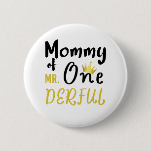 Mommy of Mr Onederful 1st One-Derful T-Shirt Button