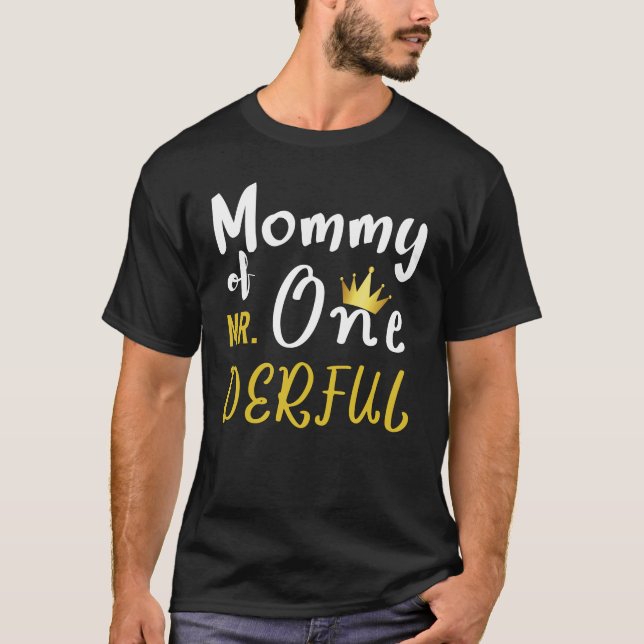 Mommy of Mr Onederful  First One Derful Matching  T-Shirt (Front)