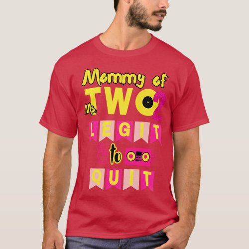Mommy of Ms Two Legit to Quit 2nd Birthday 80s 90s T_Shirt
