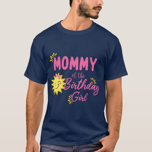 Mommy of Sunshine 1st Birthday Sunshine Girl Birth T_Shirt