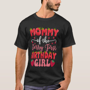 Mommy Of The Berry First Birthday Girl Strawberry  T-Shirt