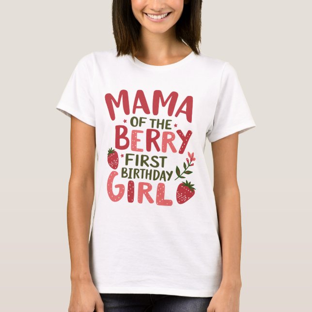 Mommy of The Berry First Birthday of Girl Strawber T-Shirt (Front)