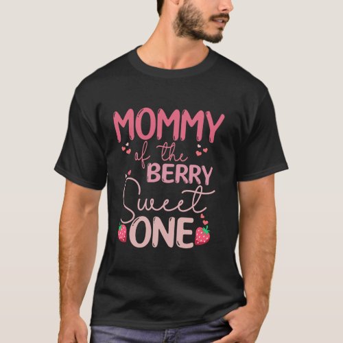 Mommy Of The Berry Sweet One Strawberry First Birt T_Shirt