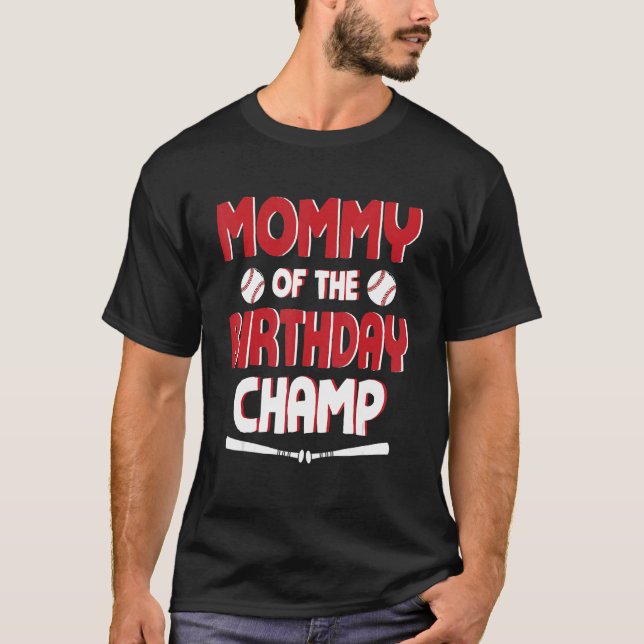 Mommy Of The Birthday Baseball Player Champion Son T-Shirt (Front)