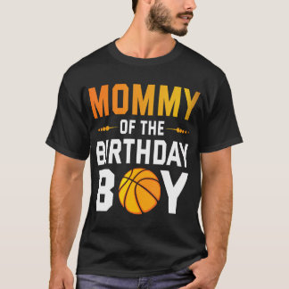 Mommy Of The Birthday Basketball Player Boy Happy  T-Shirt