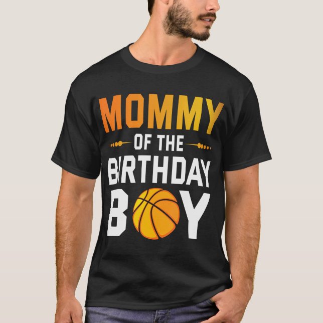 Mommy Of The Birthday Basketball Player Boy Happy  T-Shirt (Front)