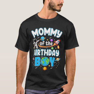 Mommy Of The Birthday Boy Astronaut Family Space P T-Shirt
