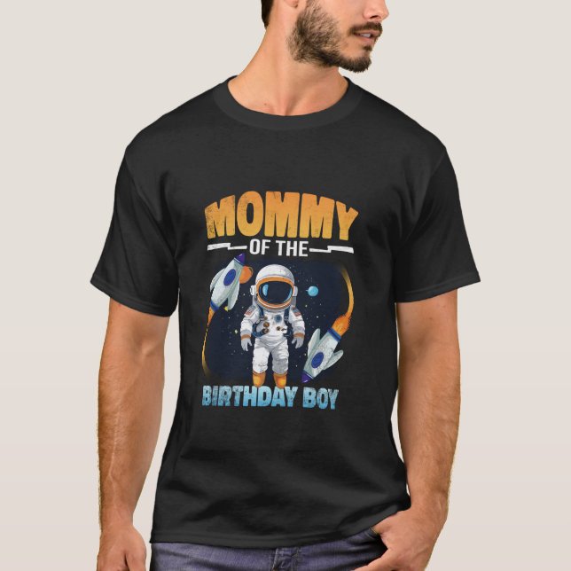 Mommy Of The Birthday Boy Astronaut Family Space P T-Shirt (Front)