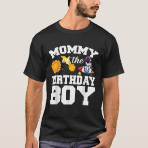Mommy Of The Birthday Boy Astronaut Space Birthday T-Shirt