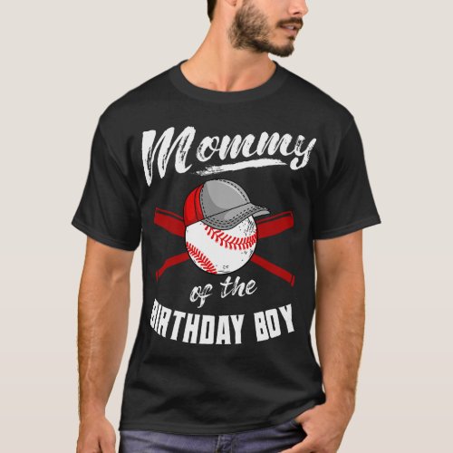 Mommy Of The Birthday Boy Baseball Bday Party Cele T_Shirt