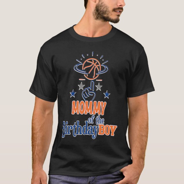 Mommy of the Birthday Boy Basketball Theme Matchin T-Shirt (Front)