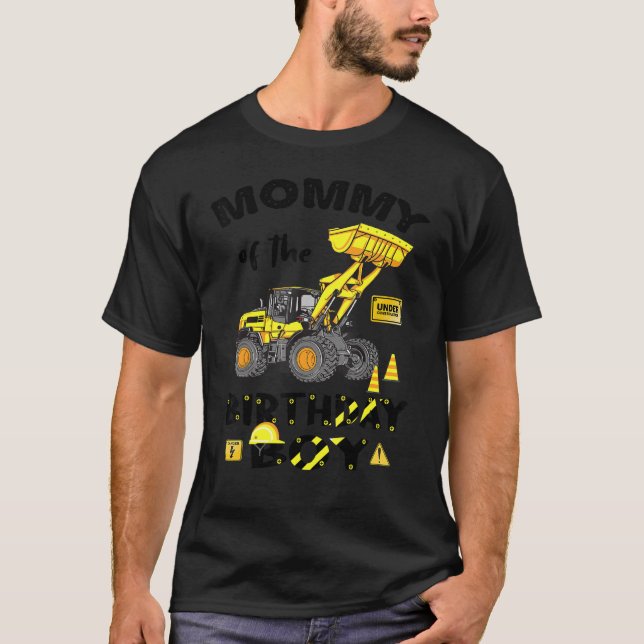 Mommy Of The Birthday Boy Construction Birthday Ye T-Shirt (Front)