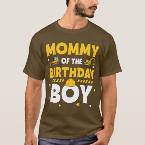 Mommy Of The Birthday Boy Construction Worker Fami T_Shirt