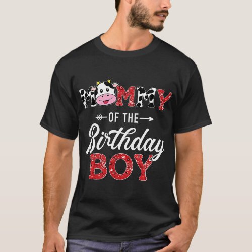 Mommy of The Birthday Boy Farm Cow Mommy Mother T_Shirt