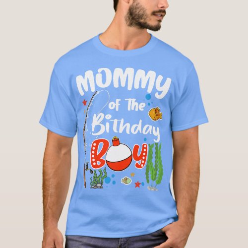 Mommy Of The Birthday Boy Fishing Birthday Family  T_Shirt