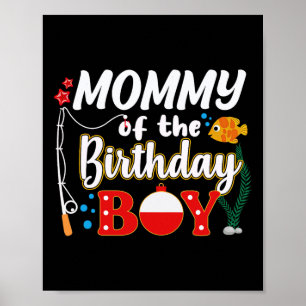 Mommy Of The Birthday Boy Fishing Family Matching Poster