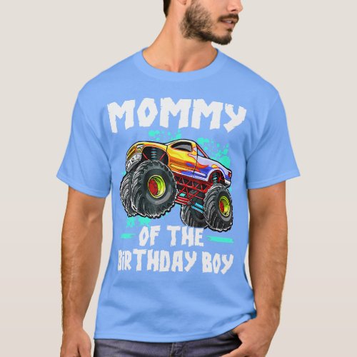 Mommy of the Birthday Boy Monster Truck Birthday f T_Shirt