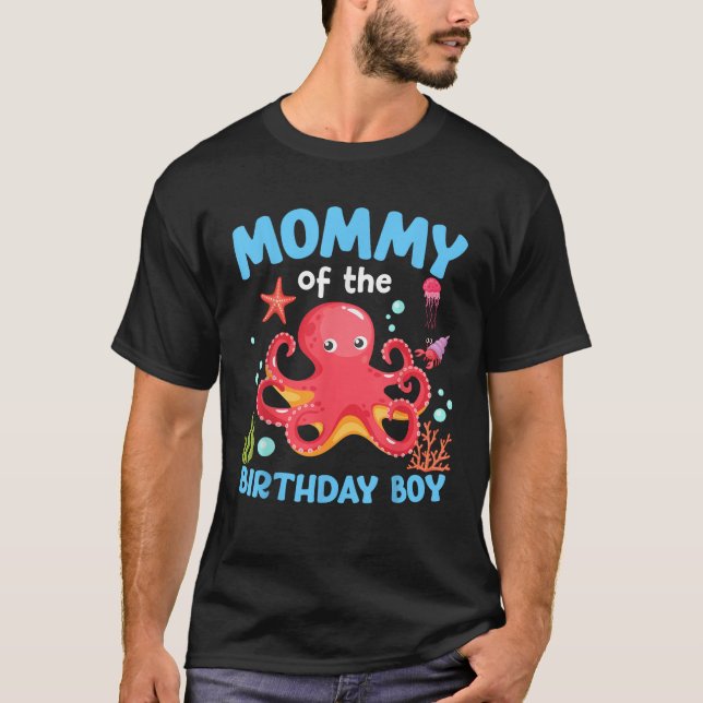 Mommy Of The Birthday Boy Sea Octopus Ocean Animal T-Shirt (Front)