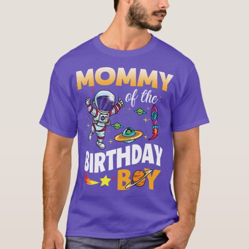 Mommy of The Birthday Boy Space Astronaut Birthday T_Shirt