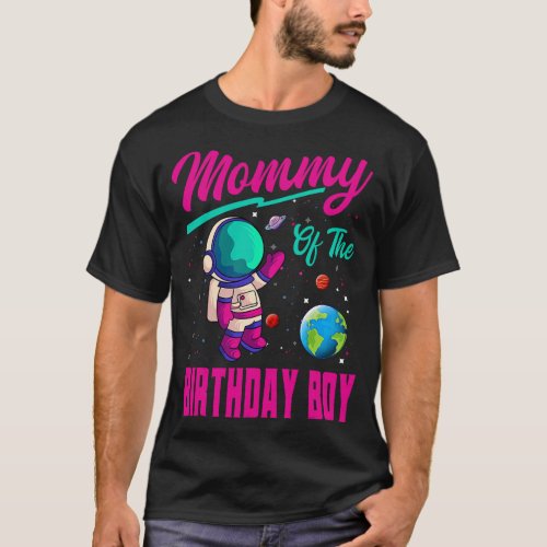 Mommy Of The Birthday Boy Space Party Planet Astro T_Shirt