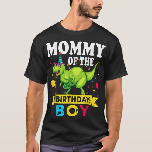 Mommy of the Birthday Boy T_Rex RAWR Dinosaur Birt T_Shirt