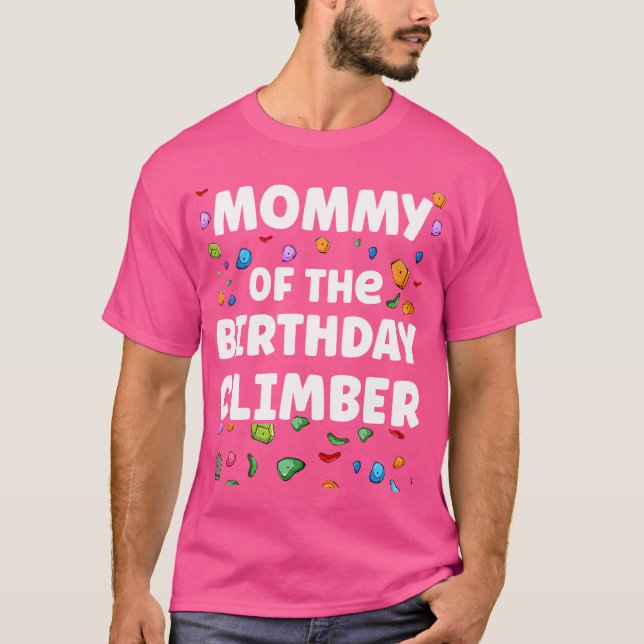 Mommy Of The Birthday Climber Matching Family Clim T-Shirt (Front)