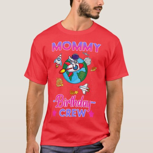 Mommy Of The Birthday Crew Space Party Planet Bday T_Shirt