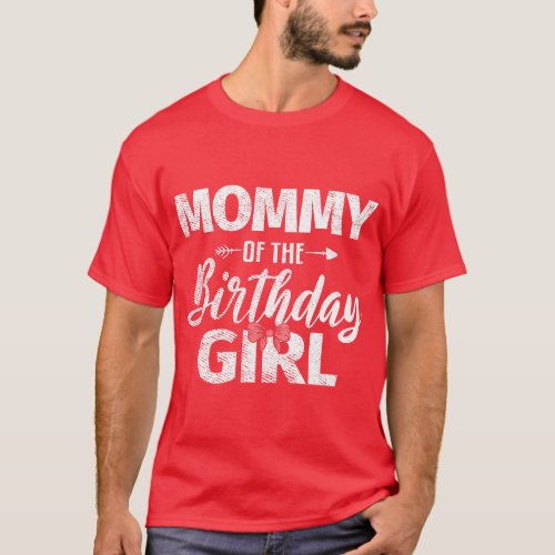 Mommy Of The Birthday Daughter Girl Matching Famil T_Shirt